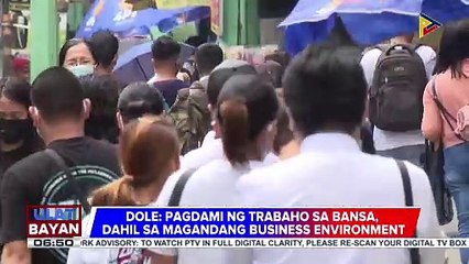 Trabaho sa Pilipinas, dumami dahil sa magandang business environment ayon sa DOLE