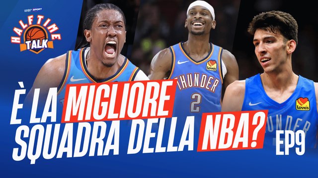 OKC è la MIGLIORE squadra della NBA? | Halftime Talk NBA Podcast EP9