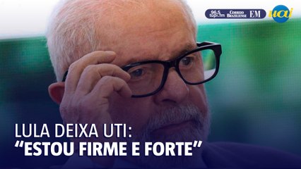 Lula deixa UTI e está lúcido, diz boletim médico