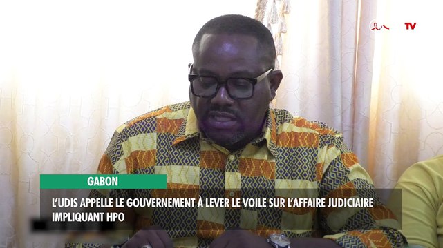 [#Déclaration] Gabon : l’UDIS appelle le gouvernement à lever le voile sur l’affaire judiciaire impliquant HPO