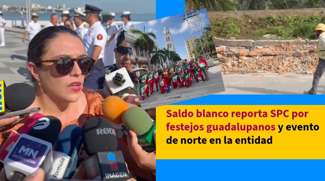 Saldo blanco reporta SPC por festejos guadalupanos y evento de norte en la entidad