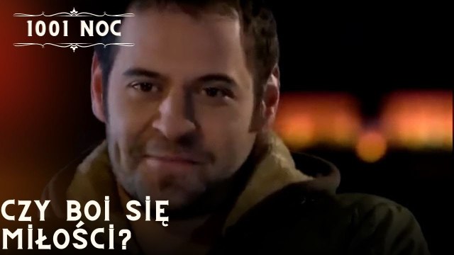 Czy boi się miłości?| 1001 Noc - Odcinek 16