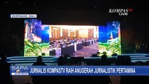 Lima Jurnalis Kompas TV Raih Penghargaan Anugerah Jurnalistik Pertamina 2024