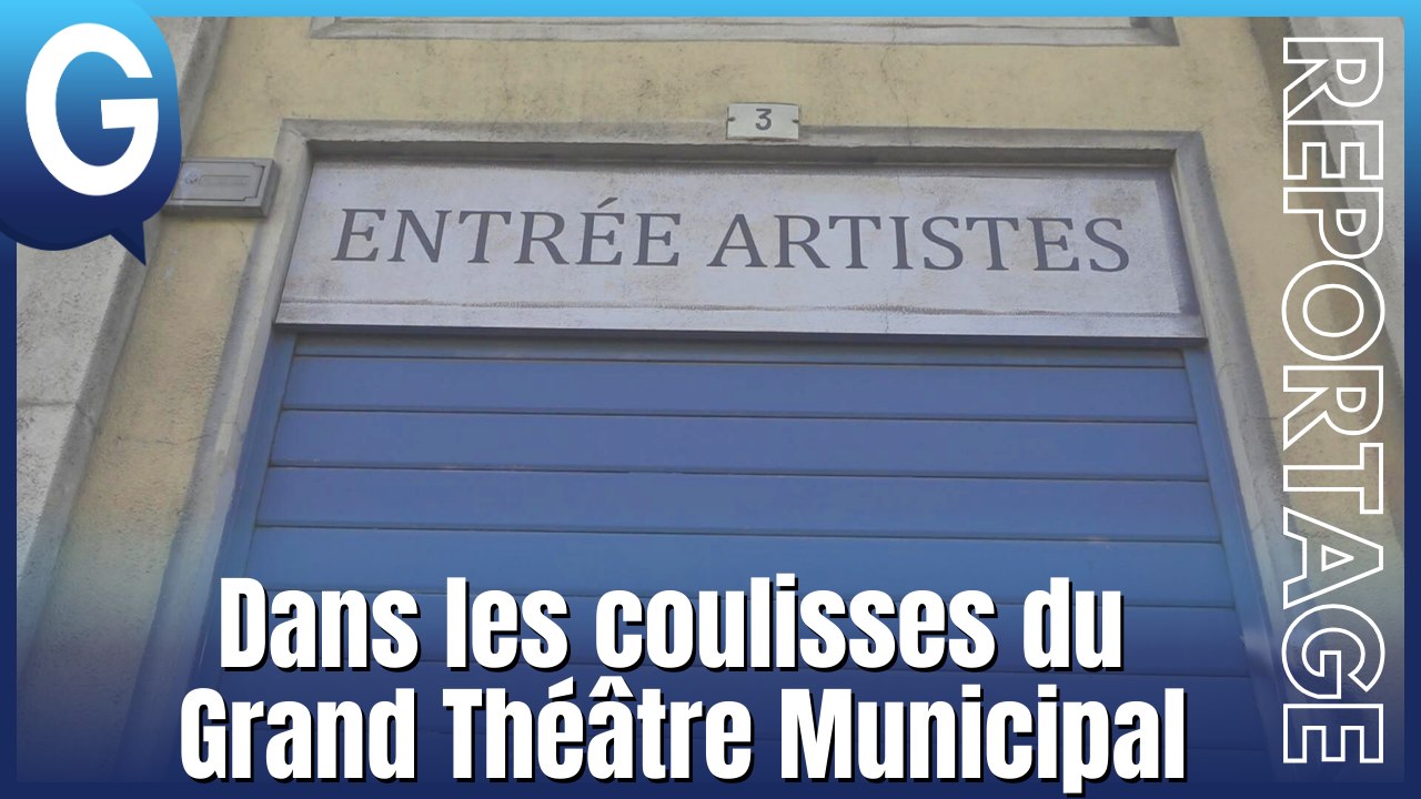 Reportage - Dans les coulisses du Grand Théâtre Municipal