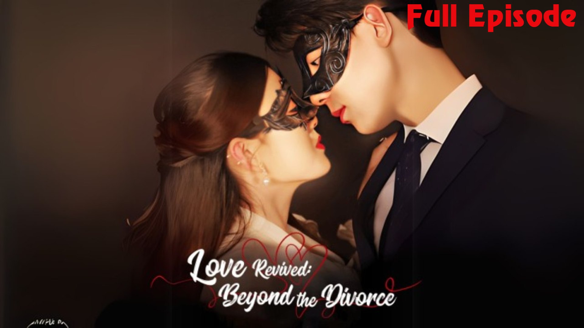 Love Revived Beyond the Divorce Full [Chinese Drama]
