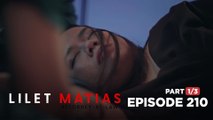 Lilet Matias, Attorney-At-Law: Lilet's life was put in danger! (Episode 210 - Part 1/3)