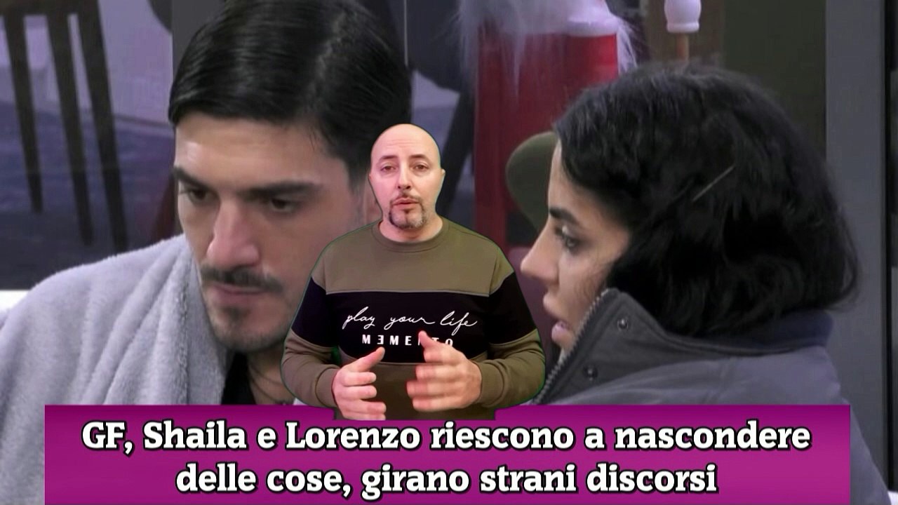 GF, Shaila e Lorenzo riescono a nascondere delle cose, girano strani discorsi