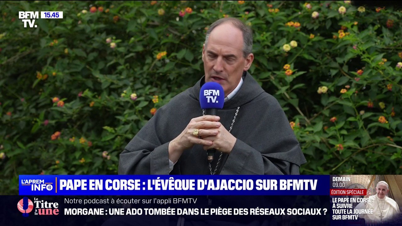 Monseigneur François Bustillo (évêque d'Ajaccio et cardinal), sur la venue du Pape en Corse: "Le Pape aime la spiritualité française"