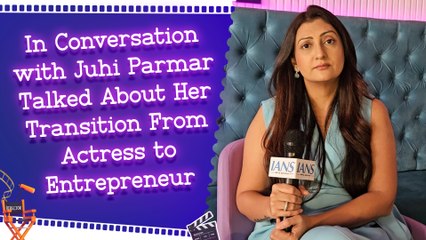 In Conversation with Juhi Parmar Talked About Her Transition From Actress to Entrepreneur