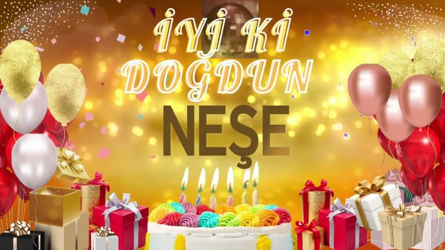 NEŞE - Doğum Günün Kutlu Olsun Neşe