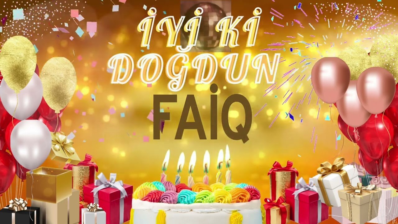 FAİQ – Ad Günün Mübarək Faiq