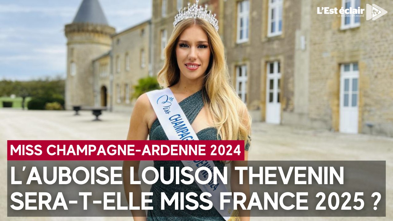 L'Auboise Louison Thevenin, Miss Champagne-Ardenne 2024, deviendra-t-elle Miss France 2025 ?