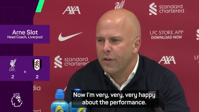 Slot 'couldn't have asked for more' in Fulham draw