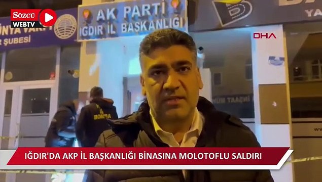 Iğdır'da AKP İl Başkanlığı binasına molotoflu saldırı
