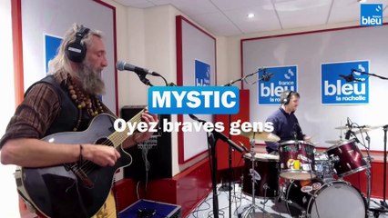 MYSTIC - Oyez braves gens