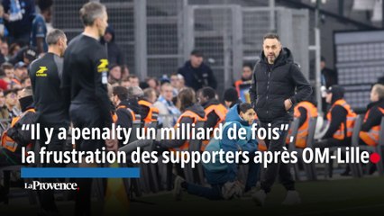 “Il y a penalty un milliard de fois”, la frustration des supporters contre l'arbitrage OM-Lille