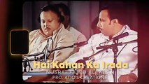 Hai KAHAN KA IRADA (REMIX) - NUSRAT FATEH ALI KHAN