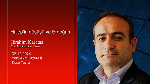 İbrahim Karataş: Halep’in düşüşü ve Erdoğan