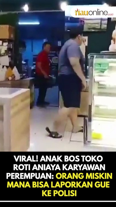 "Orang Miskin Mana Bisa Laporkan Gue ke Polisi" Tutur anak Bos Toko Roti usai aniaya Karyawan Perempuan