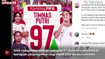 Timnas Putri Indonesia Naik ke Peringkat 97 FIFA, Ini Kata Erick Thohir