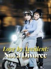 Love By Accident Not A Divorce 💕 Completed Short