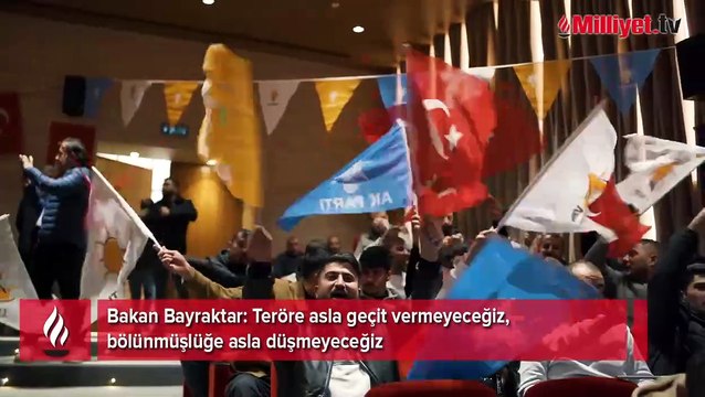 Bakan Bayraktar: Teröre asla geçit vermeyeceğiz, bölünmüşlüğe asla düşmeyeceğiz