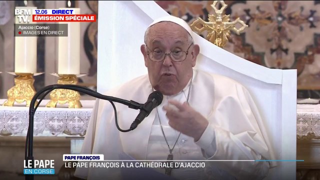 Pape François en Corse: il faut pardonner tout et toujours , déclare le souverain pontife à la cathédrale d'Ajaccio