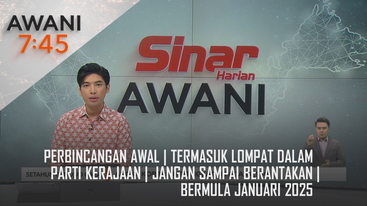 AWANI 7:45 [15/12/2024] – Perbincangan awal | Termasuk lompat dalam parti kerajaan | Jangan sampai berantakan | Bermula Januari 2025