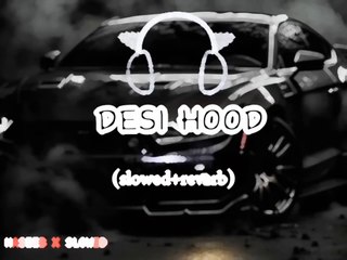 desi hood full song haseeb x slowed