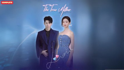 The True Mother (Chinese Drama English Subtitles ) | flextv