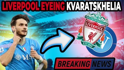 ⚠️⚠️ LIVERPOOL MAKES WAVES IN THE MARKET: KVARATSKHELIA ON HIS WAY? ⚠️⚠️⚠️