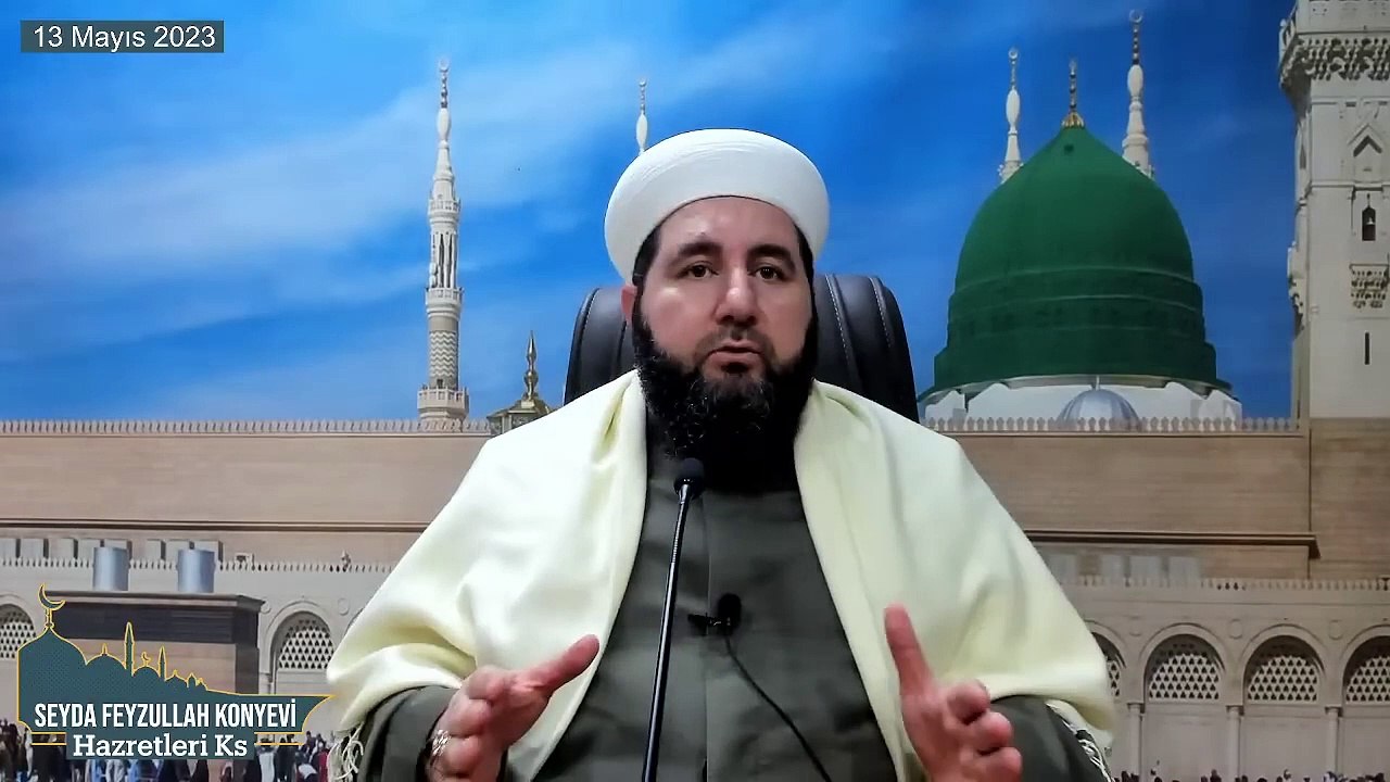 Seyda Feyzullah Konyevi Hazretleri Ks - 13 Mayıs 2023 Cumartesi Sohbeti
