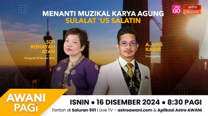 AWANI Pagi: Menanti muzikal naskhah agung Sulalat 'Us Salatin
