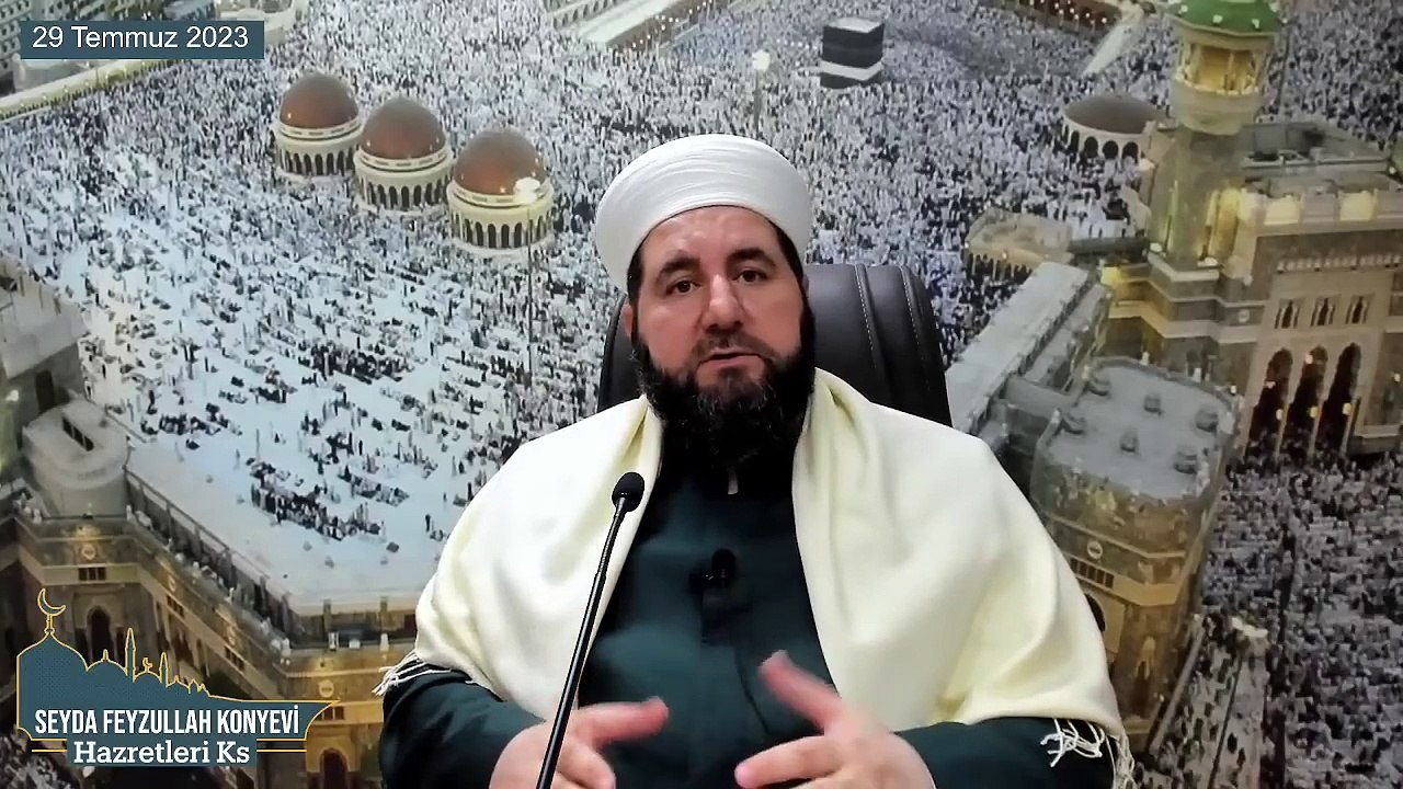 Seyda Feyzullah Konyevi Hazretleri Ks - 29 Temmuz 2023 Cumartesi Sohbeti