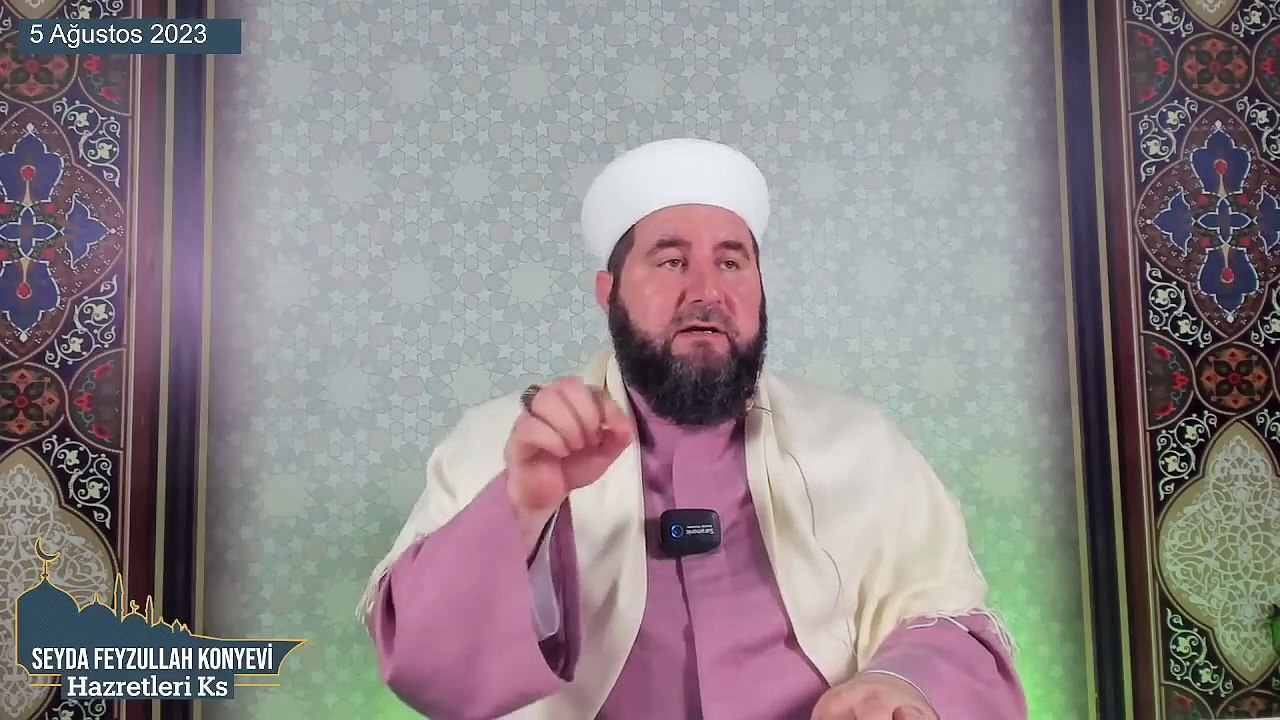 Seyda Feyzullah Konyevi Hazretleri Ks - Ağustos 2023 Cumartesi Sohbeti