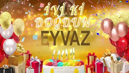 EYVAZ – Ad Günün Mübarək Eyvaz