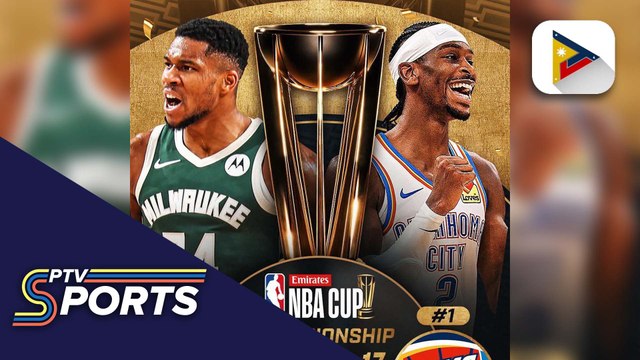 Bucks at Thunder, maghaharap sa 2024 NBA Cup Finals
