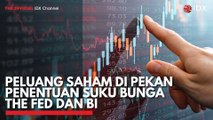 Peluang Saham di Pekan Penentuan Suku Bunga The Fed dan BI