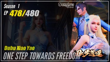 【Dubu Xiao Yao】 Season 1 EP 478 - One Step Towards Freedom | Donghua - 1080P