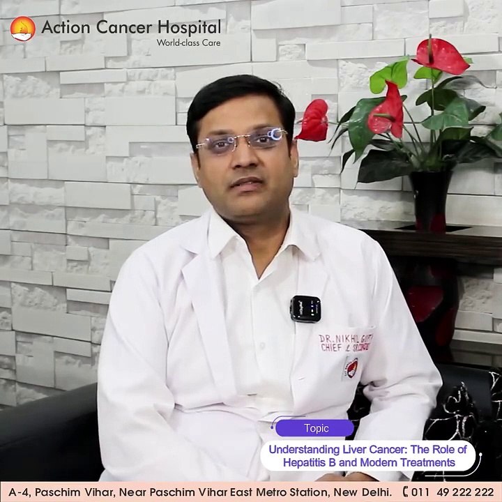 Dr. Nikhil Gupta | Liver Cancer | Action Cancer Hospital