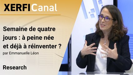 Semaine de quatre jours : à peine née et déjà à réinventer ? [Emmanuelle Léon]