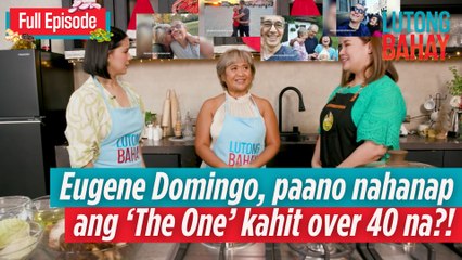 Eugene Domingo, paano nahanap ang ‘The One’ kahit over 40 na?! (Full Episode) | Lutong Bahay