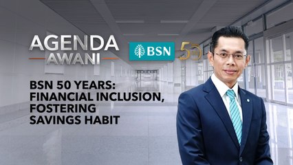 Agenda AWANI: BSN 50 years | Financial inclusion, fostering savings habit