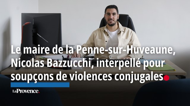 Le maire de la Penne-sur-Huveaune, Nicolas Bazzucchi, interpellé et placé en garde à vue