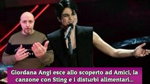 Giordana Angi esce allo scoperto ad Amici, la canzone con Sting e i disturbi alimentari...