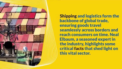 Neal Elbaum Shares Some Facts About Shipping and Logistics