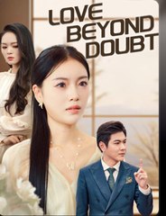 Love Beyond Doubt Completed Short Drama