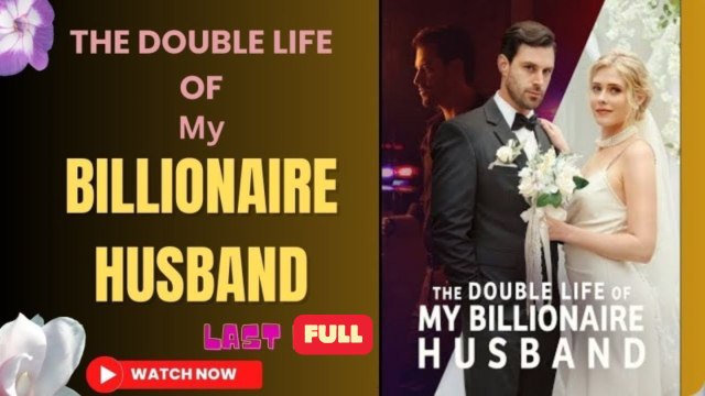 The Double Life of My Billionaire Husband