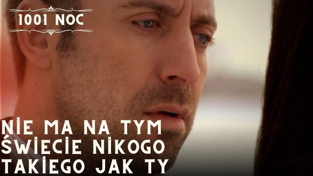 Nie ma na tym świecie nikogo takiego jak Ty| 1001 Noc - Odcinek 18