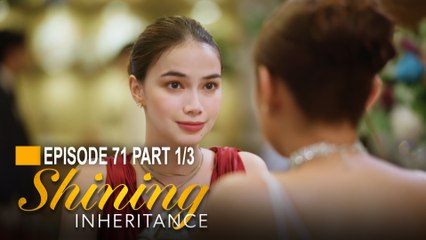 Shining Inheritance: The sidekick relishes her main character moment! (Episode 71 - Part 1/3)